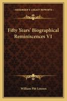 Fifty Years' Biographical Reminiscences V1 1432544128 Book Cover