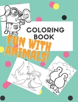 Coloring Book Fun with Animals: 8.5 x 0.25 x 11 inches 21.5 x 27.94 cm 50 page B08LJW5Q58 Book Cover