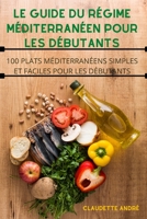Le Guide Du Régime Méditerranéen Pour Les Débutants 1837898529 Book Cover