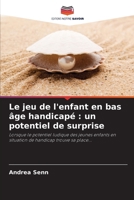 Le jeu de l'enfant en bas âge handicapé: un potentiel de surprise (French Edition) 6209967736 Book Cover