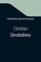 Christian Devotedness 154460856X Book Cover