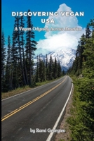 Discovering Vegan USA: A Vegan Odyssey Across America (Vegan Voyages) B0CPWQZ929 Book Cover