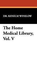 The Home Medical Library, Volume 5 1358455783 Book Cover