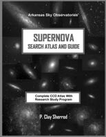 Supernova Search Atlas and Guide 1387537199 Book Cover