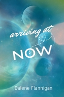 Arriving at Now 0994829825 Book Cover