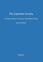 The Capitalist Society: A Critique of Marx's Economic and Political Theory 1039156231 Book Cover