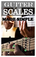 GUITAR SCALES MADE SIMPLE B09VWGGQ62 Book Cover