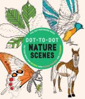 Dot-To-Dot Nature Scenes: Test Your Brain and Destress with Puzzle Solving and Coloring 1474858651 Book Cover