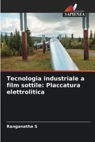 Tecnologia industriale a film sottile: Placcatura elettrolitica (Italian Edition) 6208619300 Book Cover