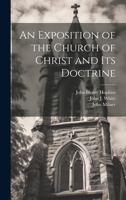 An Exposition of the Church of Christ and its Doctrine 102215253X Book Cover