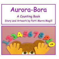 Aurora- Bora: A Counting Book 1492910635 Book Cover