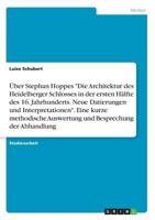 Über Stephan Hoppes Die Architektur des Heidelberger Schlosses in der ersten Hälfte des 16. Jahrhunderts. Neue Datierungen und Interpretationen. Eine ... Besprechung der Abhandlung 3668474141 Book Cover