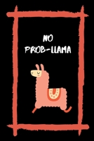 No Prob Llama: A bright & bold, fun & encouraging notebook. Makes a wonderful gift for a graduate, sister, friend, cousin, teammate, teacher, exercise partner, bridesmaid, daughter, aunt, mom, or anyo 1676845518 Book Cover