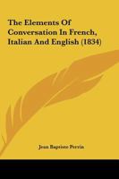 The Elements Of Conversation In French, Italian And English 1167051068 Book Cover