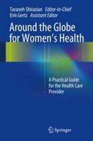 Around the Globe for Women's Health: A Practical Guide for the Health Care Provider 1441982574 Book Cover