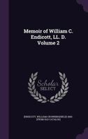 Memoir of William C. Endicott, LL. D. Volume 2 117249715X Book Cover