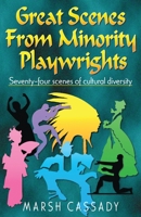 Great Scenes from Minority Playwrights: Seventy-Four Scenes of Cultural Diversity 1566080290 Book Cover
