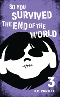 So You Survived the End of the World: 3 B0C1HRT9VR Book Cover