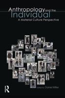 Anthropology and the Individual: A Material Culture Perspective 1847884954 Book Cover