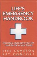 Life's Emergency Handbook: This Book Could Save Your Life - and the Life of Your Family 0882709216 Book Cover