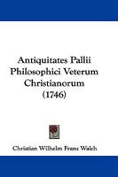 Antiquitates Pallii Philosophici Veterum Christianorum (1746) 1104633299 Book Cover