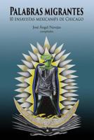 Palabras migrantes: 10 ensayistas mexican@s de Chicago 1728700442 Book Cover