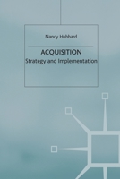 Acquisition: Strategy and Implementation (Macmillan Business) 0333945484 Book Cover
