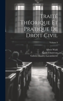 Traité Théorique Et Pratique De Droit Civil; Volume 9 2329375530 Book Cover