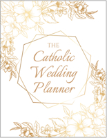 The Catholic Wedding Planner 1681923998 Book Cover