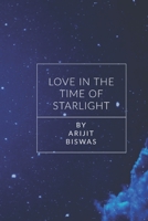 Love in the Time of Starlight By Arijit Biswas B0C47RGBKL Book Cover
