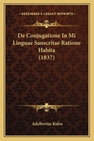 De Conjugatione In Mi Linguae Sanscritae Ratione Habita (1837) 1160386315 Book Cover