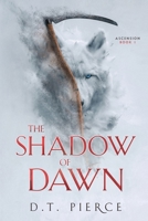 The Shadow of Dawn 1967262268 Book Cover