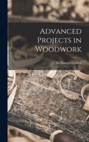 Advanced Projects in Woodwork 101739086X Book Cover