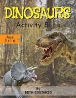 Dinosaurs Activity Book - Age 3 to 6 1088007406 Book Cover