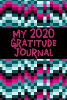 My 2020 Gratitude Journal: Start your day with a quick dose of gratitude 168828009X Book Cover