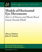 Models of Horizontal Eye Movements: Part 3, a Neuron and Muscle Based Linear Saccade Model 3031005333 Book Cover