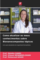 Como atualizar os meus conhecimentos sobre Bionanocompostos tópicos: Livro para estudantes de engenharia farmacêutica 6207636473 Book Cover