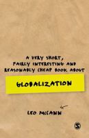 A Very Short, Fairly Interesting and Reasonably Cheap Book about Globalization (Very Short, Fairly Interesting & Cheap Books) 1473919118 Book Cover