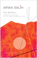 The Stillborn: Notebooks of a Woman from the Student-Movement Generation in Egypt 0857424831 Book Cover