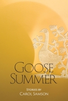 Goose Summer : A Collection of Short Fiction 1952085055 Book Cover