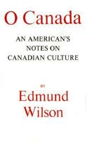 O Canada: An American's Notes on Canadian Culture 0374505160 Book Cover