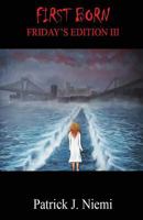 Friday's Edition III: Firstborn (Walking Alone-South Shore-Friday's Edition-Pariah Book 6) 1543006868 Book Cover