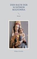 Der Raub der schönen Madonna: Roman 3756869962 Book Cover