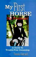My First Horse: No Problem! (Howell Equestrian Library) 0876056052 Book Cover