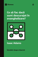 Ce s fac dac sunt descurajat în evanghelizare? (What If I'm Discouraged in My Evangelism?) (Romanian) (Church Questions (Romanian)) 1960877739 Book Cover