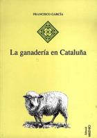 La Ganaderia En Cataluna: Desarrollo y Estructuras del Complejo Ganadero-Industrial 8489790272 Book Cover