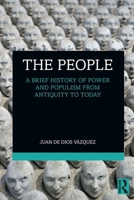 The People: A Brief History of Power and Populism from Antiquity to Today 1041310579 Book Cover
