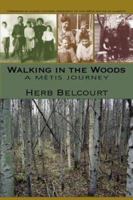 Walking in the Woods: A Metis Journey 189714217X Book Cover