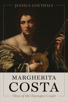 Margherita Costa, Diva of the Baroque Court 1487547307 Book Cover