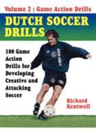 Dutch Soccer Drills Volume II: Game Action Drills v. 2 (Dutch Soccer Drills) 1570281165 Book Cover